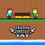 Friends Battle TNT